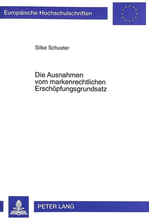 Die Ausnahmen Vom Markenrechtlichen Erschoepfungsgrundsatz