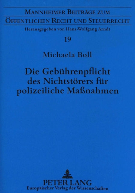 Book cover of: Die Gebuehrenpflicht des Nichtstoerers fuer polizeiliche Manahmen