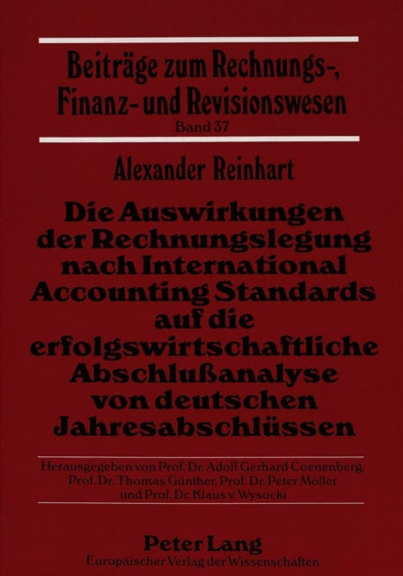 Book cover of: Die Auswirkungen der Rechnungslegung nach International Accounting Standards auf die erfolgswirtschaftliche Abschluanalyse von deutschen Jahresabschluessen