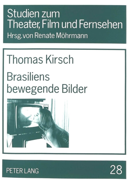 Book cover of: Brasiliens bewegende Bilder. By: Thomas Kirsch