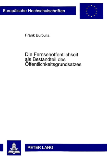 Book cover of: Die Fernsehoeffentlichkeit ALS Bestandteil Des Oeffentlichkeitsgrundsatzes