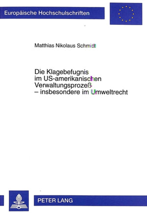 Die Klagebefugnis im US-amerikanischen Verwaltungsprozeß - insbesondere im Umweltrecht