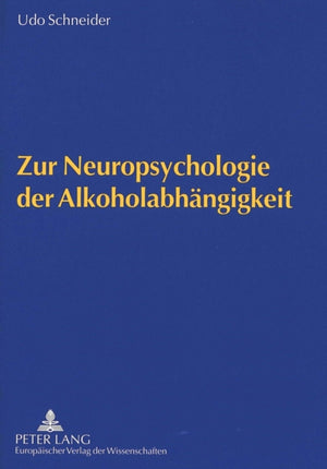 Zur Neuropsychologie der Alkoholabhaengigkeit