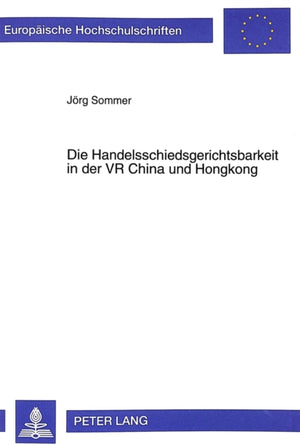 Handelsschiedsgerichtsbarkeit in Der VR China Und Hongkong