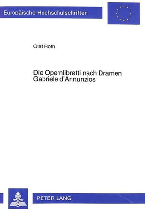 Die Opernlibretti Nach Dramen Gabriele d'Annunzios