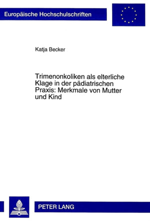 Trimenonkoliken als elterliche Klage in der paediatrischen Praxis: Merkmale von Mutter und Kind