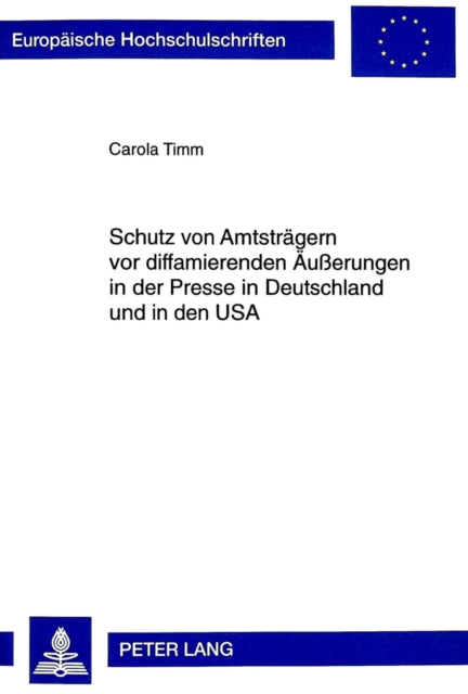 Book cover of: Schutz Von Amtstraegern VOR Diffamierenden Aeußerungen in Der Presse in Deutschland Und in Den USA