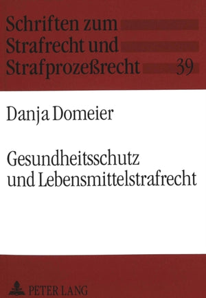 Gesundheitsschutz und Lebensmittelstrafrecht