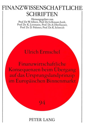 Finanzwirtschaftliche Konsequenzen beim Uebergang auf das Ursprungslandprinzip im Europaeischen Binnenmarkt