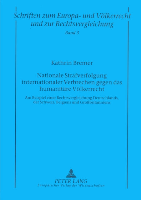 Book cover of: Nationale Strafverfolgung Internationaler Verbrechen Gegen Das Humanitaere Voelkerrecht