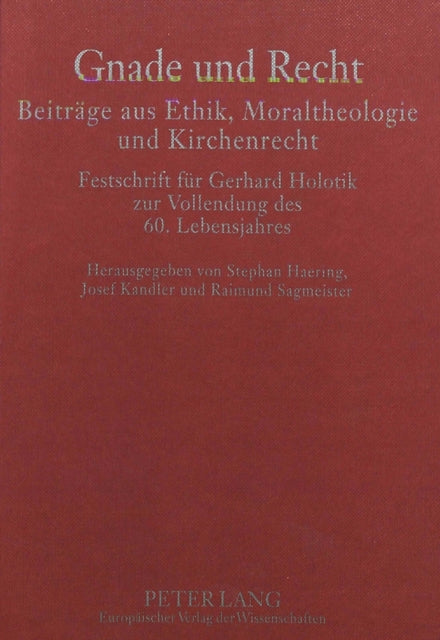 Book cover of: Gnade Und Recht- Beitraege Aus Ethik, Moraltheologie Und Kirchenrecht