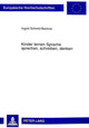 Book cover of: Kinder lernen Sprache sprechen, schreiben, denken. By: Ingrid Schmid-Barkow