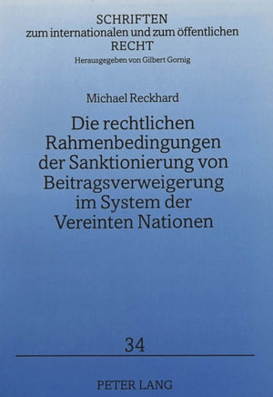 Die rechtlichen Rahmenbedingungen der Sanktionierung von Beitragsverweigerung im System der Vereinten Nationen