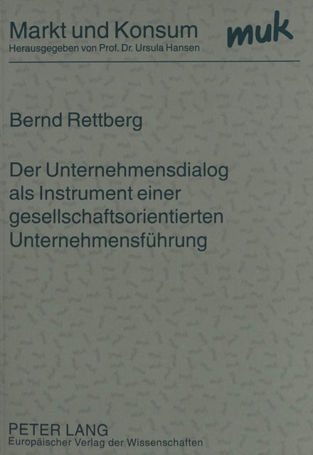 Book cover of: Der Unternehmensdialog als Instrument einer gesellschaftsorientierten Unternehmensfuehrung. By: Bernd Rettberg