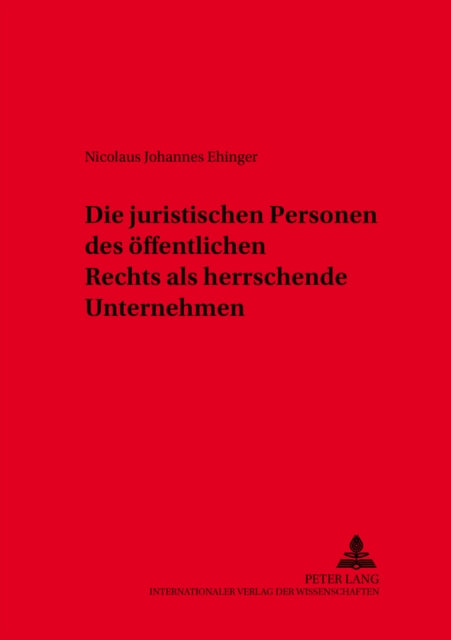 Book cover of: Die juristischen Personen des oeffentlichen Rechts als herrschende Unternehmen