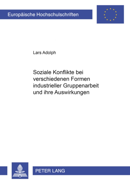 Book cover of: Soziale Konflikte Bei Verschiedenen Formen Industrieller Gruppenarbeit Und Ihre Auswirkungen. By: Lars Adolph