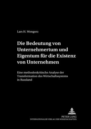 Die Bedeutung von Unternehmertum und Eigentum fuer die Existenz von Unternehmen