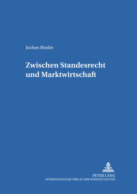 Book cover of: Zwischen Standesrecht und Marktwirtschaft