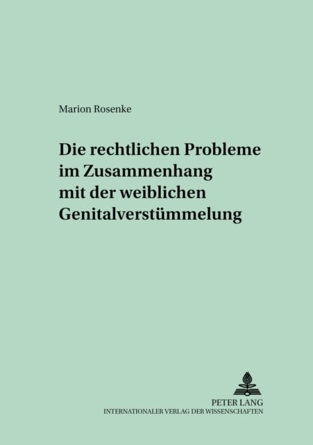 Book cover of: Die rechtlichen Probleme im Zusammenhang mit der weiblichen Genitalverstuemmelung