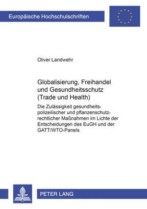 Globalisierung, Freihandel Und Gesundheitsschutz (Trade and Health)