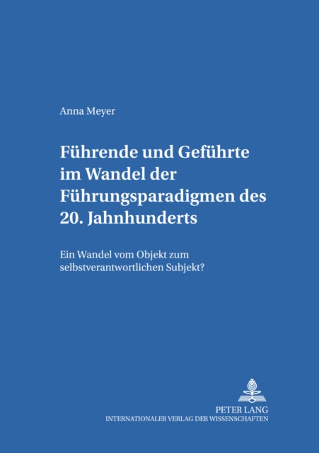 Book cover of: Fuehrende und Gefuehrte im Wandel der Fuehrungsparadigmen des 20. Jahrhunderts
