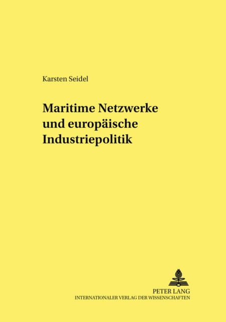 Book cover of: Maritime Netzwerke und europaeische Industriepolitik