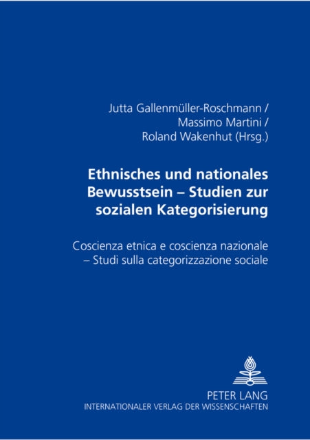 Book cover of: Ethnisches und nationales Bewusstsein - Studien zur sozialen Kategorisierung- Coscienza etnica e coscienza nazionale - Studi sulla categorizzazione sociale
