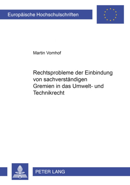 Book cover of: Rechtsprobleme Der Einbindung Von Sachverstaendigen Gremien in Das Umwelt- Und Technikrecht