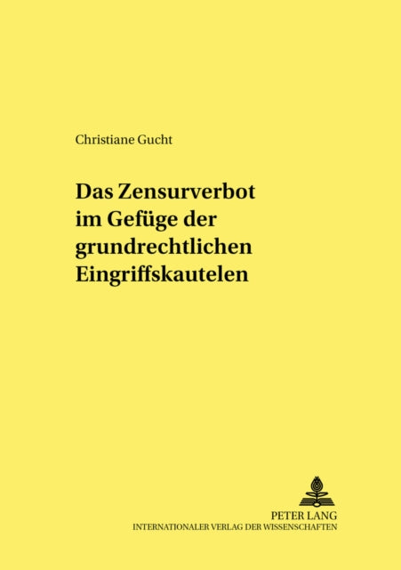 Book cover of: Das Zensurverbot im Gefuege der grundrechtlichen Eingriffskautelen
