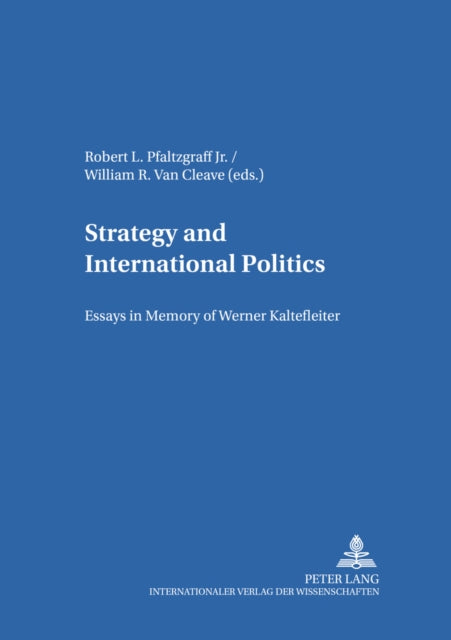 Book cover of: Strategy and International Politics. By: Werner Kaltefleiter