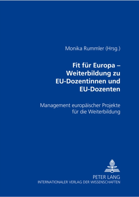 Book cover of: Fit fuer Europa - Weiterbildung zu EU-Dozentinnen und EU-Dozenten. By: Monika Rummler