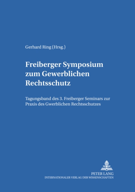 Book cover of: Freiberger Symposium Zum Gewerblichen Rechtsschutz