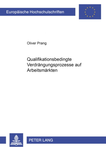 Book cover of: Qualifikationsbedingte Verdraengungsprozesse Auf Arbeitsmaerkten