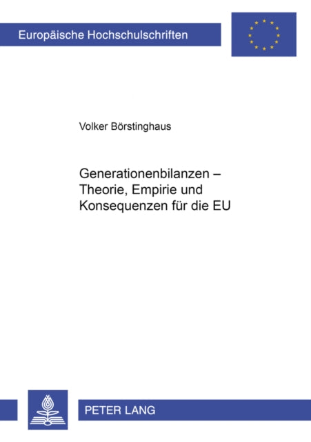 Book cover of: Generationenbilanzen - Theorie, Empirie Und Konsequenzen Fuer Die Eu