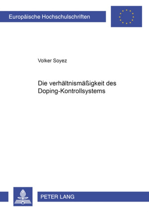 Die Verhaeltnismaeßigkeit Des Dopingkontrollsystems
