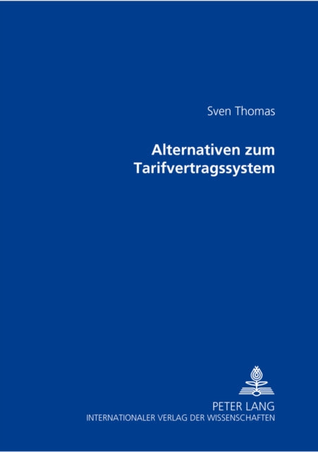 Book cover of: Alternativen Zum Tarifvertragssystem