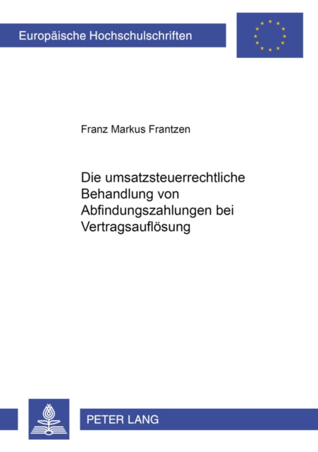 Book cover of: Die Umsatzsteuerrechtliche Behandlung Von Abfindungszahlungen Bei Vertragsaufloesung