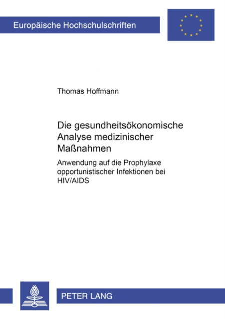 Book cover of: Die Gesundheitsoekonomische Analyse Medizinischer Maßnahmen