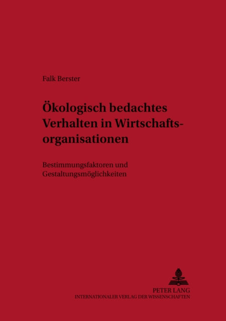Book cover of: Oekologisch Bedachtes Verhalten in Wirtschaftsorganisationen. By: Falk Berster