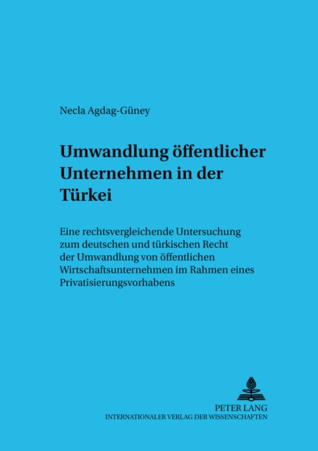 Book cover of: Umwandlung oeffentlicher Unternehmen in der Tuerkei. By: Necla Agdag-Guney