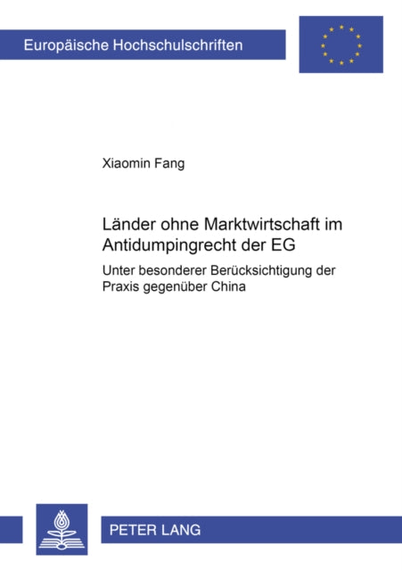 Book cover of: Laender Ohne Marktwirtschaft Im Antidumpingrecht Der Eg. By: Xiaomin Fang