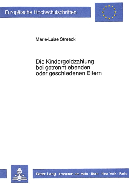 Book cover of: Die Kindergeldzahlung bei getrenntlebenden oder geschiedenen Eltern