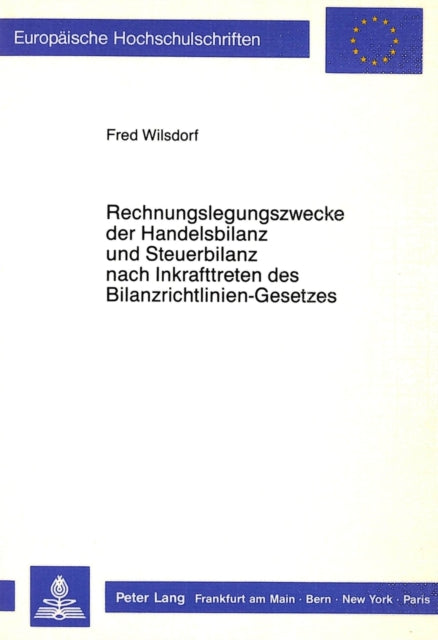 Book cover of: Rechnungslegungszwecke der Handelsbilanz und Steuerbilanz nach Inkrafttreten des Bilanzrichtlinien-Gesetzes