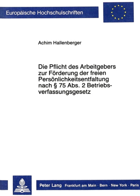 Book cover of: Die Pflicht des Arbeitgebers zur Foerderung der freien Persoenlichkeitsentfaltung nach  75 Abs. 2 Betriebsverfassungsgesetz