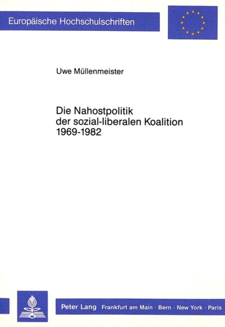Book cover of: Die Nahostpolitik der sozial-liberalen Koalition 1969-1982