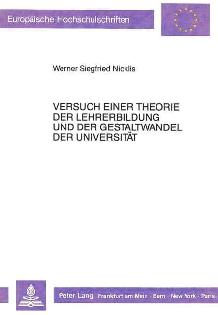 Book cover of: Versuch einer Theorie der Lehrerbildung und der Gestaltwandel der Universitaet