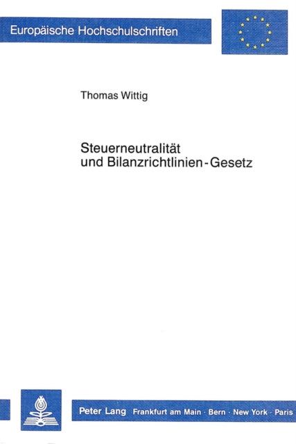 Book cover of: Steuerneutralitaet und Bilanzrichtlinien-Gesetz