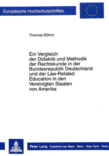 Book cover of: Vergleich Der Didaktik Und Methodik Der Rechtskunde in Der Bundesrepublik Deutschland Und Der Law-Related Education in Den Vereinigten Staaten Von Amerika