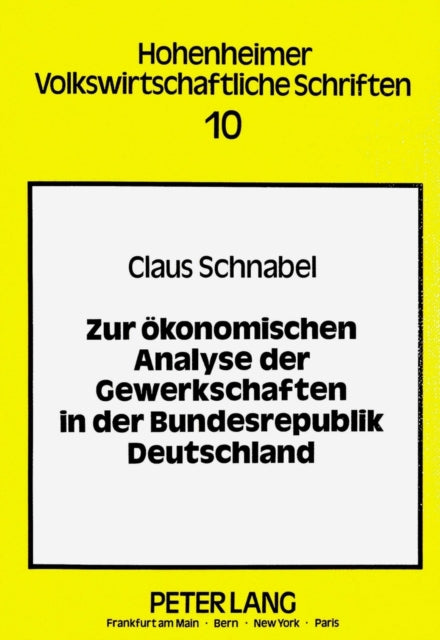 Book cover of: Zur oekonomischen Analyse der Gewerkschaften in der Bundesrepublik Deutschland