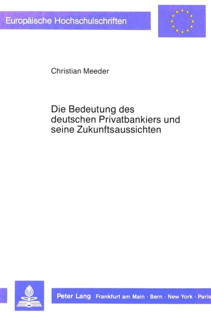 Book cover of: Die Bedeutung des deutschen Privatbankiers und seine Zukunftsaussichten